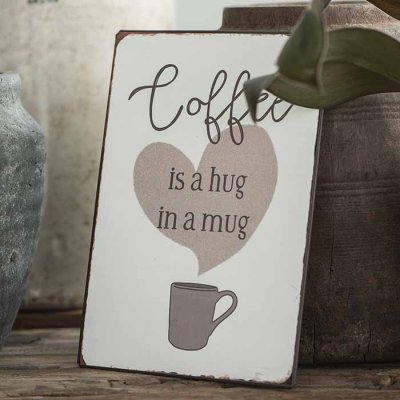 Metal sign Coffee is a hug in a mug